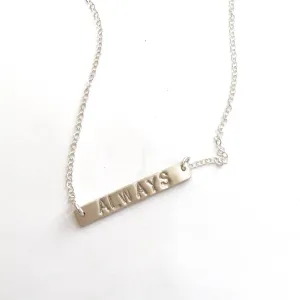 Chic Sterling Silver Flat Bar Stamped  "ALWAYS" On a Classic Sterling Chain Necklace - 0073